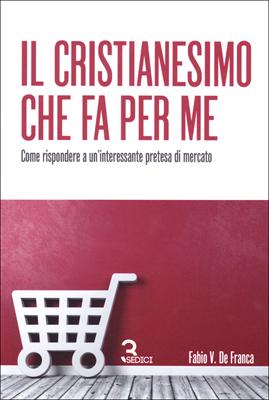 Il Cristianesimo che fa per me
