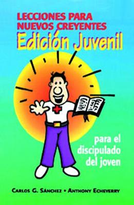 Lecciones Para Nuevos Creyentes/Edicion Juvenil