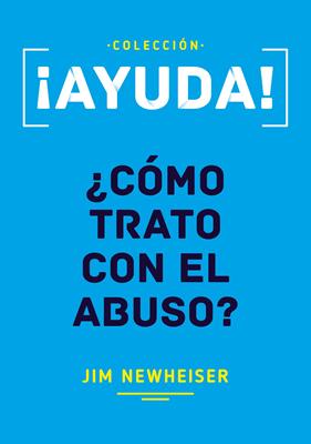¡AYUDA! ¿Cómo Trato Con El Abuso? (Rústica) [Mini Libro]