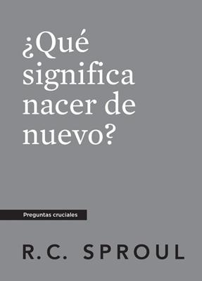 ¿Qué Significa Nacer de Nuevo? (Rústica) [Libro Bolsillo]