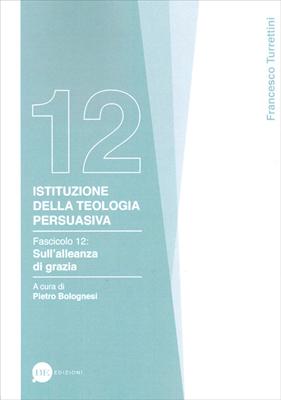 Istituzione della teologia persuasiva Vol. 12 (Brossura)