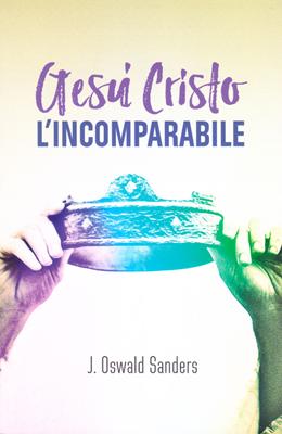 Gesù Cristo l'incomparabile