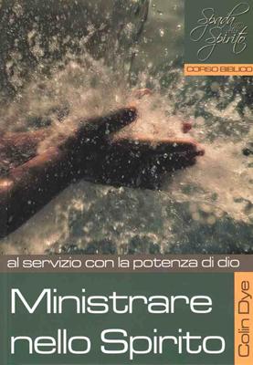 Ministrare nello Spirito - Al servizio con la potenza di Dio - Studio n* 6 (Brossura)