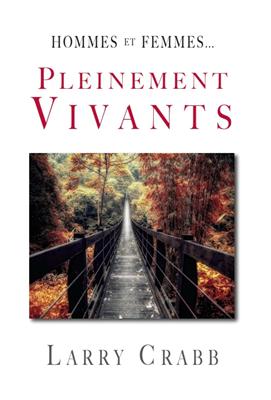 Hommes et femmes... Pleinement vivants