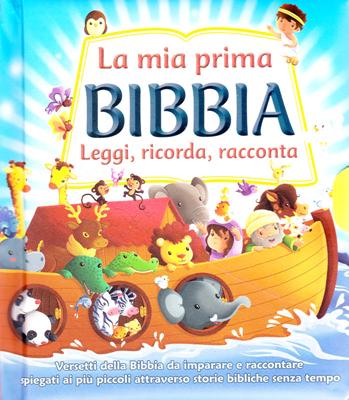 La mia prima Bibbia Leggi - Ricorda - Racconta