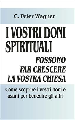 I vostri doni spirituali possono far crescere la vostra chiesa
