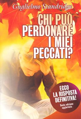 Chi può perdonare i miei peccati?
