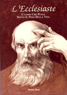 L'Ecclesiaste l'uomo che pensa sotto il peso della vita