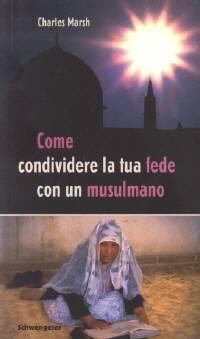 Come condividere la tua fede con un musulmano