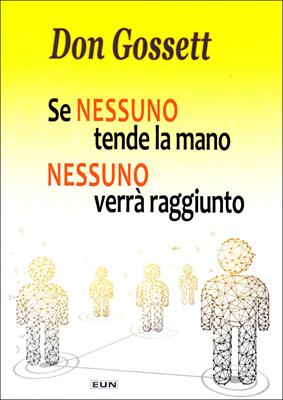 Se nessuno tende la mano nessuno verrà raggiunto