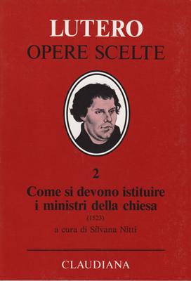 Come si devono istituire i ministri della chiesa (1523) - A cura di Silvana Nitti (Copertina rigida)