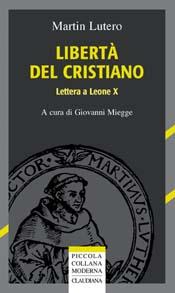 Libertà del cristiano - lettera a Leone X - A cura di Giovanni Miegge