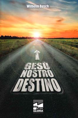 Gesù nostro destino