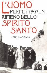 L'Uomo perfettamente ripieno dello Spirito Santo