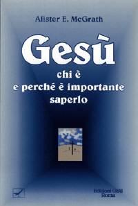 Gesù, chi è e perché è importante saperlo (Brossura)