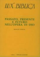 Passato, presente e futuro nell'opera di Dio (Lux Biblica - n° 1) (Brossura)