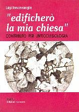Edificherò la mia chiesa - Contributo per un'ecclesiologia