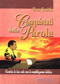 Conquistati dalla Parola - Cambia la tua vita con la meditazione biblica