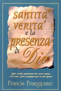 Santità, verità e la presenza di Dio - Uno studio penetrante del cuore umano e di come Dio lo prepara per la Sua gloria.