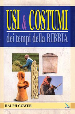 Usi e costumi dei tempi della Bibbia