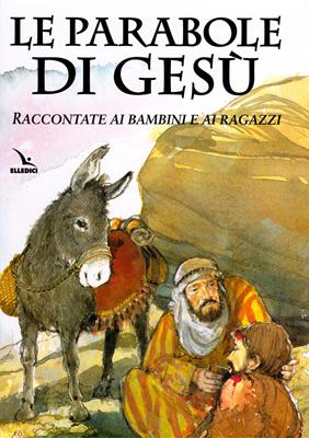 Le parabole di Gesù raccontate ai bambini e ai ragazzi