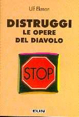 Distruggi le opere del diavolo