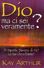 Dio, ma ci sei veramente? Ti importa davvero di me? Lo sai che io esisto?