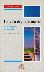 La vita dopo la morte nelle religioni del mondo