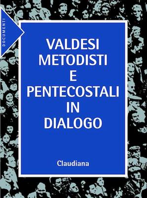 Valdesi Metodisti e Pentecostali in dialogo (Brossura)