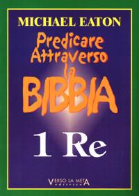 Predicare attraverso la Bibbia - 1 Re (Brossura)