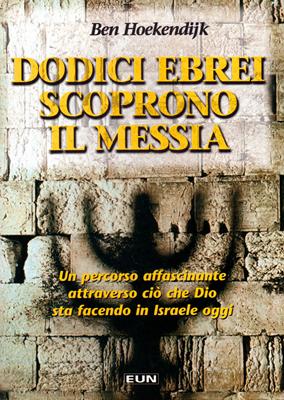 Dodici Ebrei scoprono il Messia