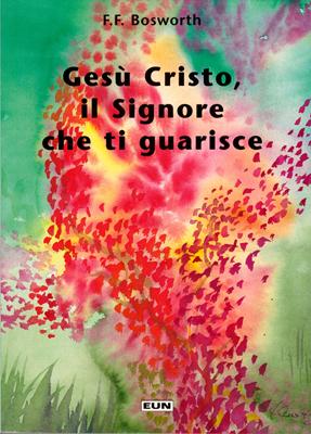 Gesù Cristo, il Signore che ti guarisce