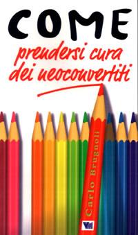 Come prendersi cura dei neoconvertiti