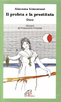 Il libro di Osea - Il profeta e la prostituta