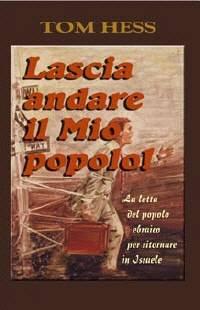 Lascia andare il mio popolo! La lotta del popolo ebraico per ritornare in Israele