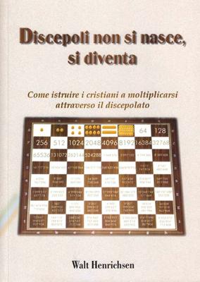 Discepoli non si nasce,si diventa - Come istruire i Cristiani a moltiplicarsi attraverso il discepolato
