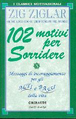 102 motivi per sorridere - Messaggi di incoraggiamento per gli alti e bassi della vita