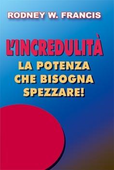 L'incredulità: La potenza che bisogna spezzare