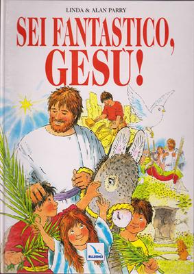 Sei fantastico, Gesù!