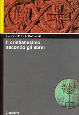 Il cristianesimo secondo gli ebrei (Brossura)