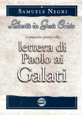 Libertà in Gesù Cristo - Commento pratico alla lettera di Paolo ai Galati (Brossura)