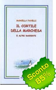 Il cortile della Marchesa e altri racconti