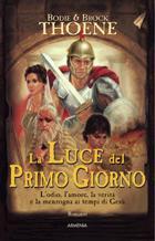 La luce del primo giorno - L'odio, l'amore, la verità e la menzogna ai tempi di Gesù (Copertina rigida)