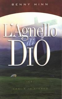 L'agnello di Dio - Ieri oggi e in eterno