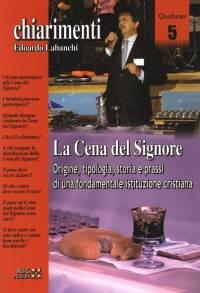 La cena del Signore - Origine, tipologia, storia e prassi di una fondamentale istituzione cristiana