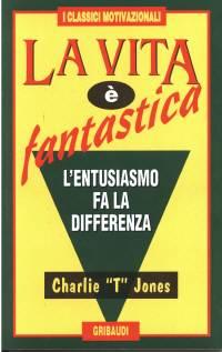 La vita è fantastica - L'entusiasmo fa la differenza