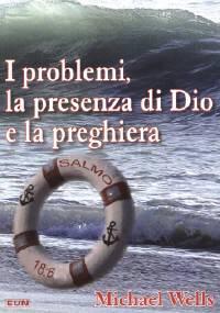 I problemi, la presenza di Dio e la preghiera