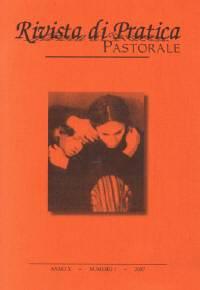 Rivista di pratica pastorale - Anno X - Numero 1 - 2007