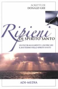Ripieni di Spirito Santo - Un incoraggiamento a ricercare il battesimo nello Spirito Santo (Brossura)