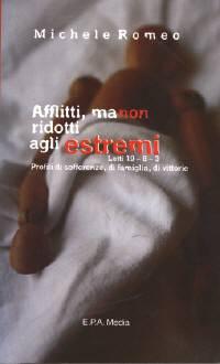 Afflitti, ma non ridotti agli estremi - Letti 19 - 8 - 3 - Profili di sofferenze, di famiglia, di vittorie